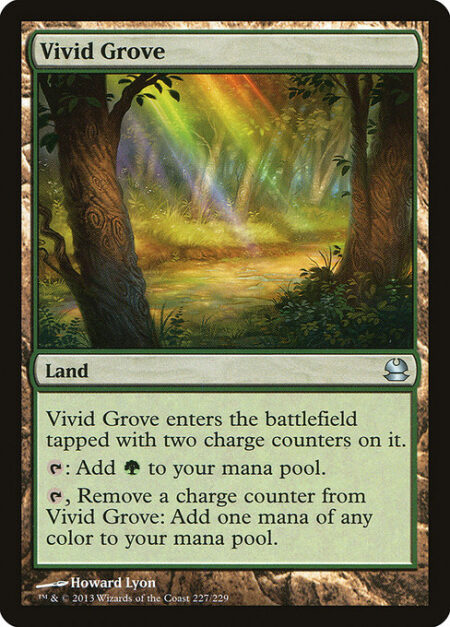 Vivid Grove - Vivid Grove enters the battlefield tapped with two charge counters on it.