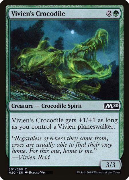Vivien's Crocodile - Vivien's Crocodile gets +1/+1 as long as you control a Vivien planeswalker.