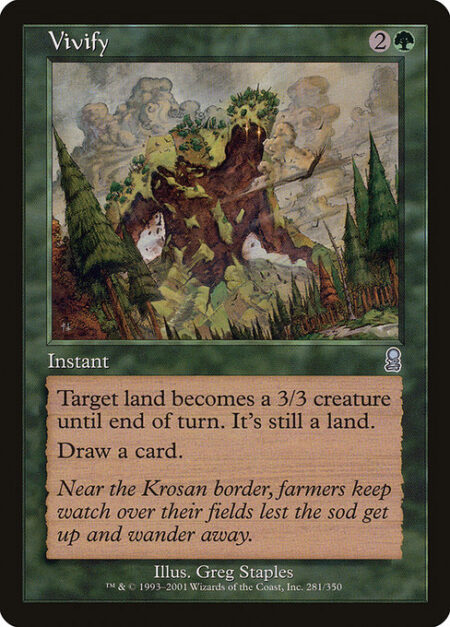 Vivify - Target land becomes a 3/3 creature until end of turn. It's still a land.