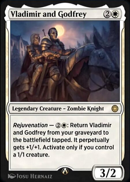 Vladimir and Godfrey - Rejuvenation — {2}{W}: Return Vladimir and Godfrey from your graveyard to the battlefield tapped. It perpetually gets +1/+1. Activate only if you control a 1/1 creature.