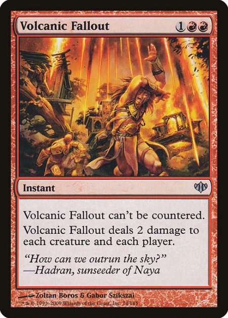 Volcanic Fallout - This spell can't be countered.