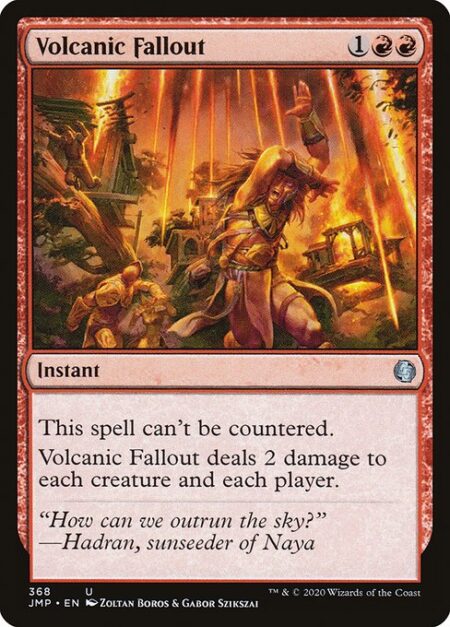 Volcanic Fallout - This spell can't be countered.