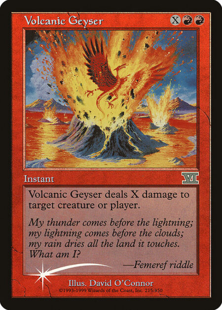 Volcanic Geyser - Volcanic Geyser deals X damage to any target.