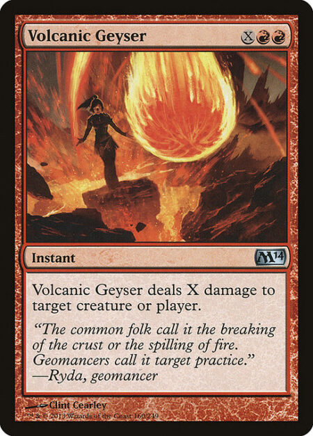 Volcanic Geyser - Volcanic Geyser deals X damage to any target.