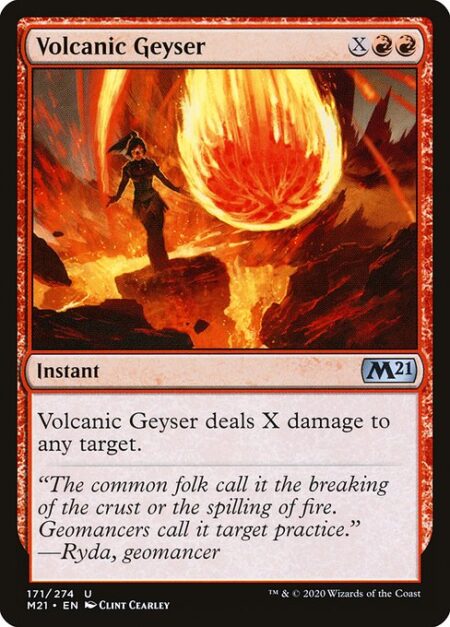 Volcanic Geyser - Volcanic Geyser deals X damage to any target.