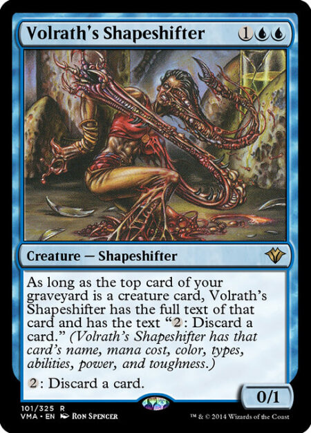 Volrath's Shapeshifter - As long as the top card of your graveyard is a creature card