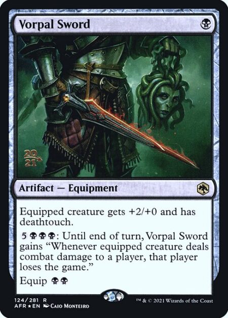 Vorpal Sword - Equipped creature gets +2/+0 and has deathtouch.