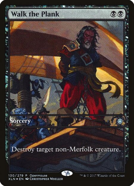 Walk the Plank - Destroy target non-Merfolk creature.