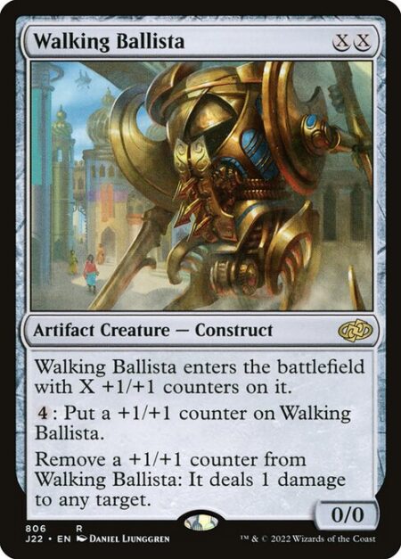 Walking Ballista - Walking Ballista enters the battlefield with X +1/+1 counters on it.