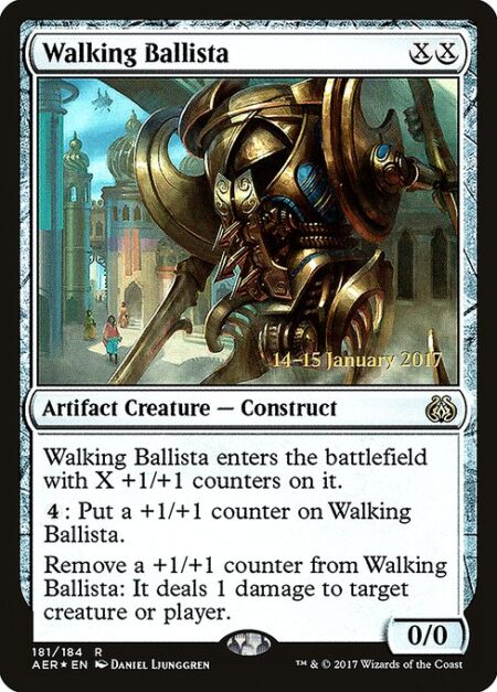 Walking Ballista - Walking Ballista enters the battlefield with X +1/+1 counters on it.