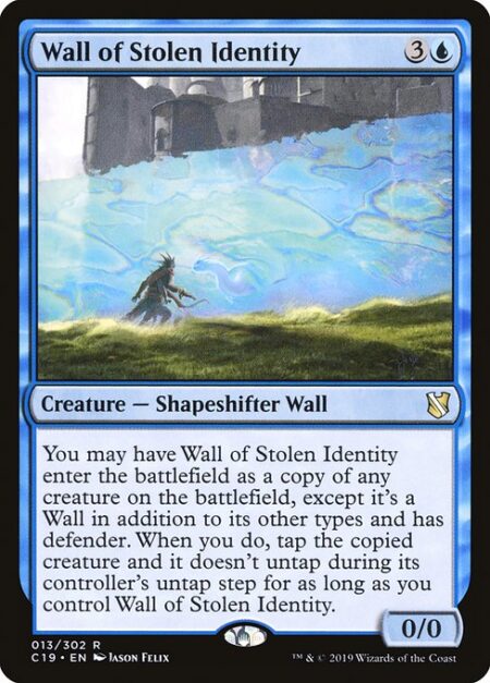 Wall of Stolen Identity - You may have Wall of Stolen Identity enter the battlefield as a copy of any creature on the battlefield