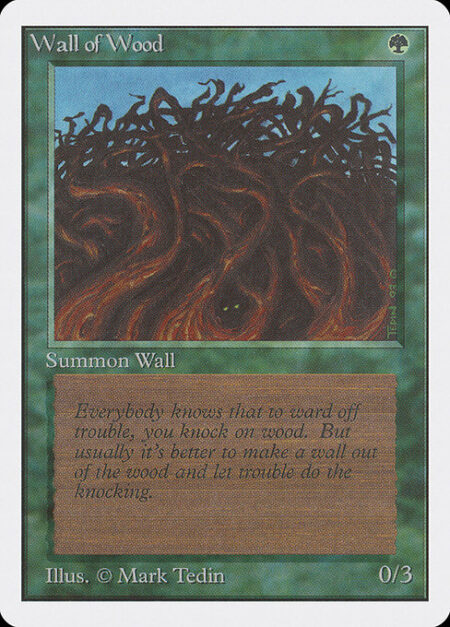 Wall of Wood - Defender (This creature can't attack.)