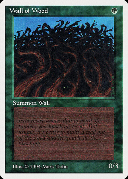 Wall of Wood - Defender (This creature can't attack.)