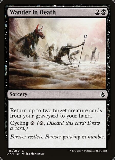 Wander in Death - Return up to two target creature cards from your graveyard to your hand.