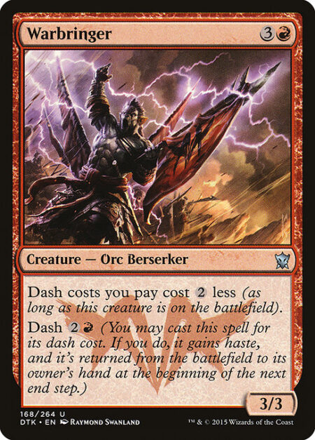 Warbringer - Dash costs you pay cost {2} less (as long as this creature is on the battlefield).