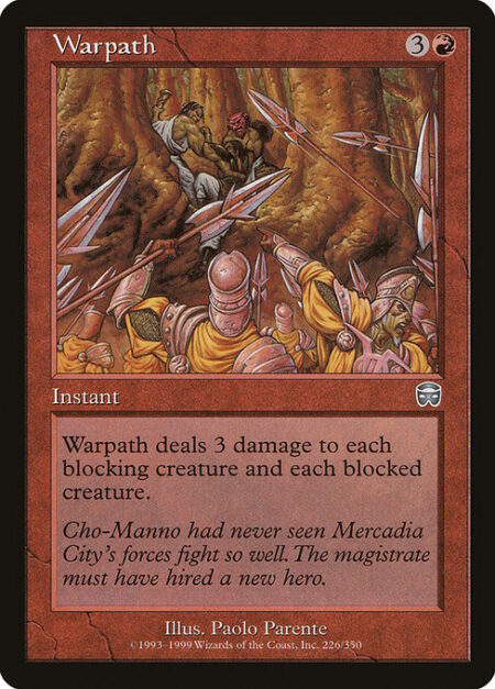 Warpath - Warpath deals 3 damage to each blocking creature and each blocked creature.