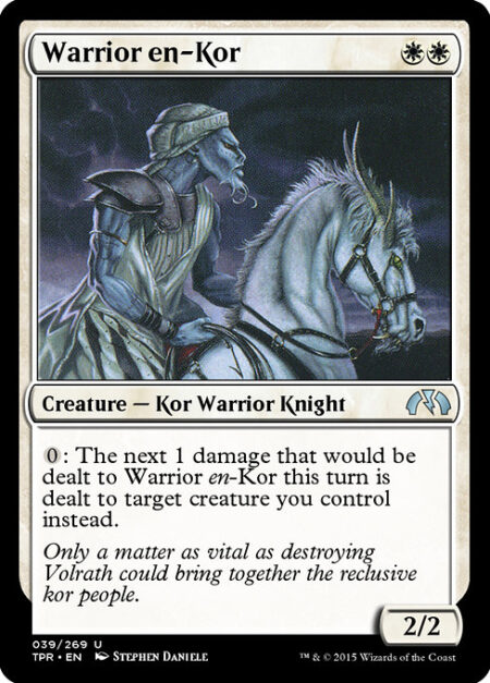 Warrior en-Kor - {0}: The next 1 damage that would be dealt to Warrior en-Kor this turn is dealt to target creature you control instead.