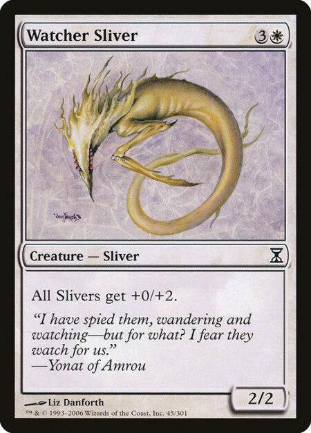 Watcher Sliver - All Sliver creatures get +0/+2.