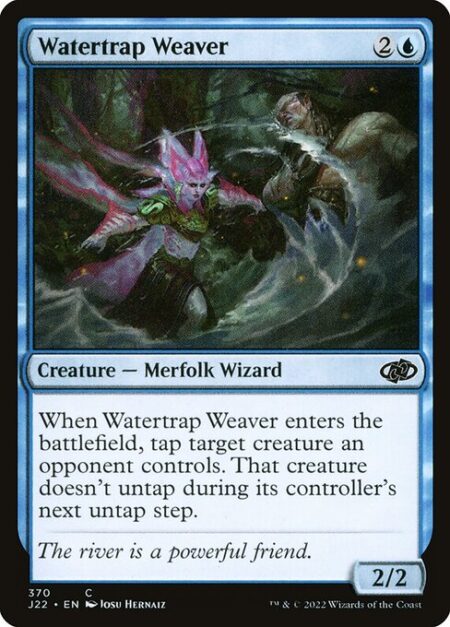 Watertrap Weaver - When Watertrap Weaver enters the battlefield