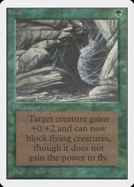 Web - Enchant creature (Target a creature as you cast this. This card enters the battlefield attached to that creature.)