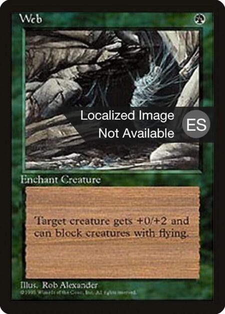 Web - Enchant creature (Target a creature as you cast this. This card enters attached to that creature.)