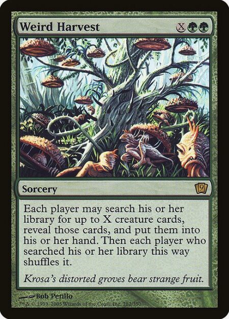 Weird Harvest - Each player may search their library for up to X creature cards