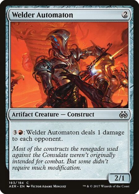 Welder Automaton - {3}{R}: Welder Automaton deals 1 damage to each opponent.