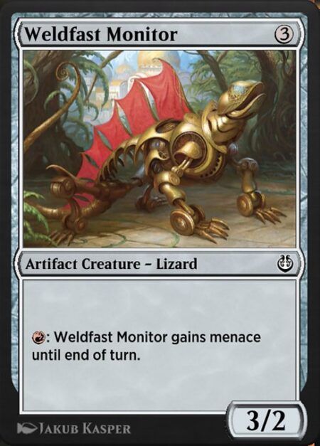 Weldfast Monitor - {R}: Weldfast Monitor gains menace until end of turn.