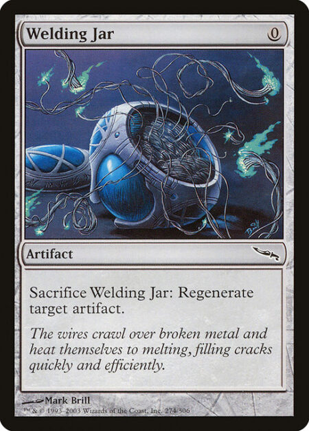 Welding Jar - Sacrifice Welding Jar: Regenerate target artifact.