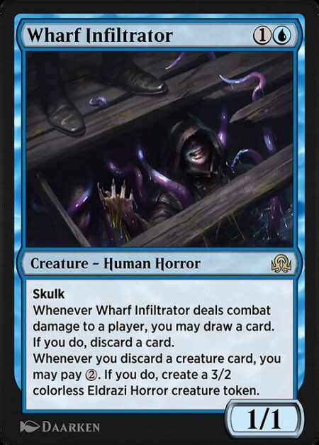 Wharf Infiltrator - Skulk (This creature can't be blocked by creatures with greater power.)