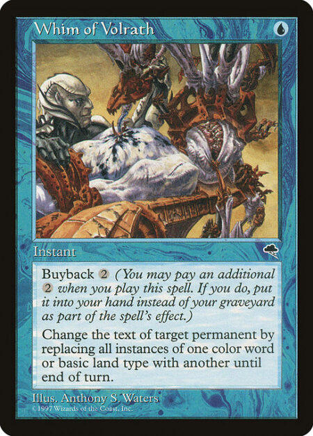 Whim of Volrath - Buyback {2} (You may pay an additional {2} as you cast this spell. If you do