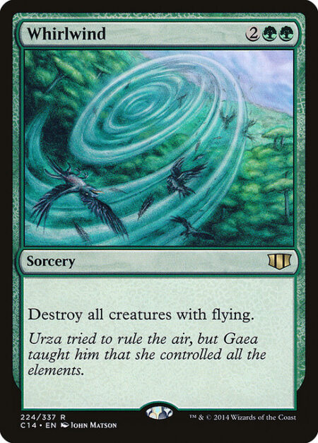 Whirlwind - Destroy all creatures with flying.