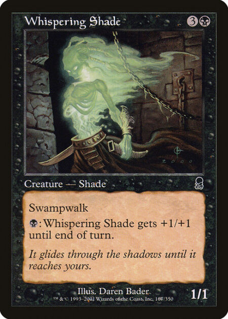 Whispering Shade - Swampwalk (This creature can't be blocked as long as defending player controls a Swamp.)