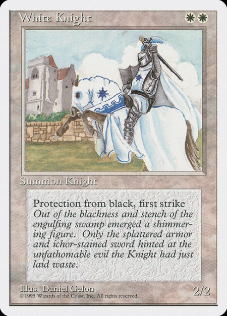 White Knight - First strike (This creature deals combat damage before creatures without first strike.)