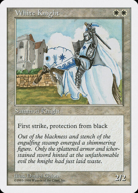 White Knight - First strike (This creature deals combat damage before creatures without first strike.)