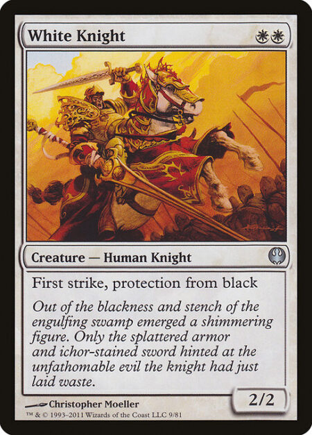 White Knight - First strike (This creature deals combat damage before creatures without first strike.)