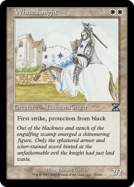 White Knight - First strike (This creature deals combat damage before creatures without first strike.)