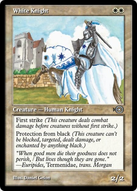 White Knight - First strike (This creature deals combat damage before creatures without first strike.)