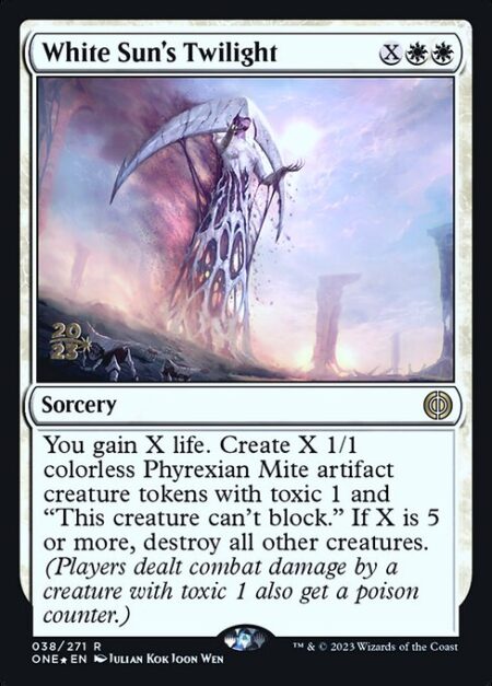 White Sun's Twilight - You gain X life. Create X 1/1 colorless Phyrexian Mite artifact creature tokens with toxic 1 and "This creature can't block." If X is 5 or more