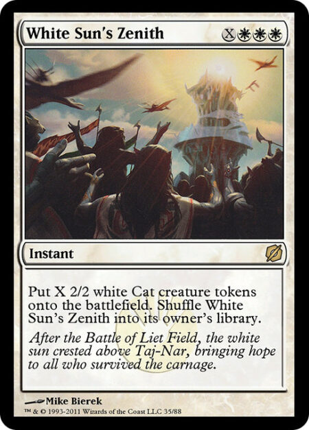 White Sun's Zenith - Create X 2/2 white Cat creature tokens. Shuffle White Sun's Zenith into its owner's library.