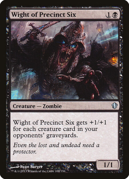 Wight of Precinct Six - Wight of Precinct Six gets +1/+1 for each creature card in your opponents' graveyards.