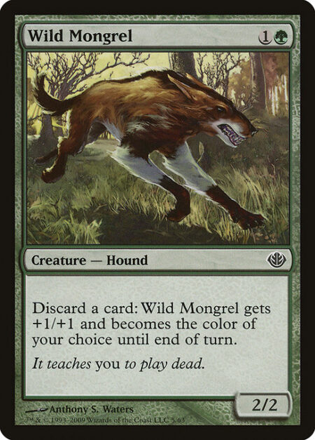 Wild Mongrel - Discard a card: Wild Mongrel gets +1/+1 and becomes the color of your choice until end of turn.