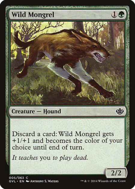 Wild Mongrel - Discard a card: Wild Mongrel gets +1/+1 and becomes the color of your choice until end of turn.