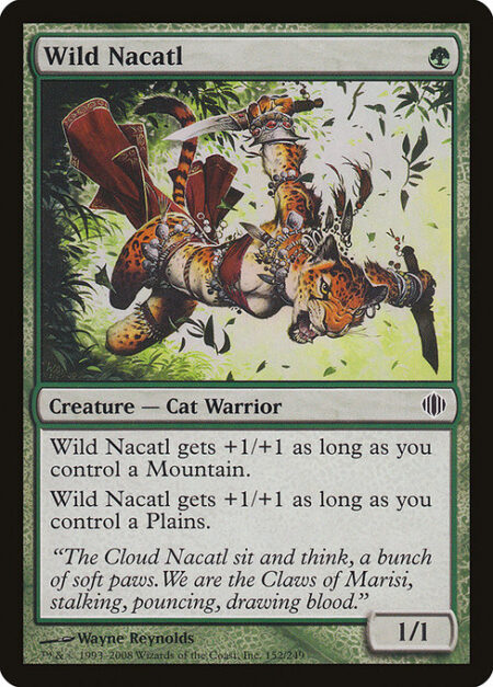 Wild Nacatl - Wild Nacatl gets +1/+1 as long as you control a Mountain.