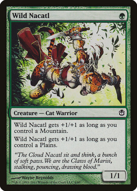 Wild Nacatl - Wild Nacatl gets +1/+1 as long as you control a Mountain.