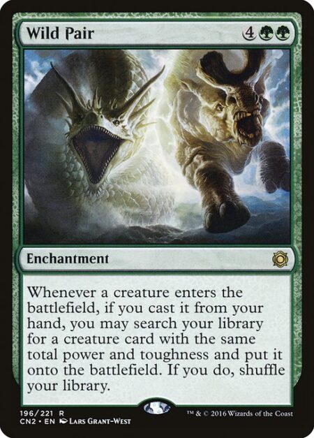 Wild Pair - Whenever a creature enters the battlefield