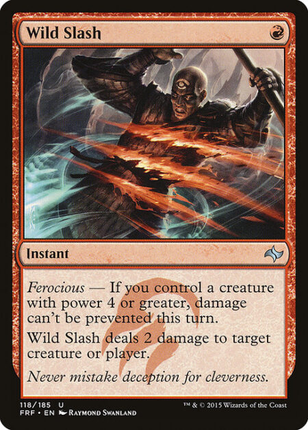 Wild Slash - Ferocious — If you control a creature with power 4 or greater