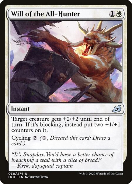 Will of the All-Hunter - Target creature gets +2/+2 until end of turn. If it's blocking