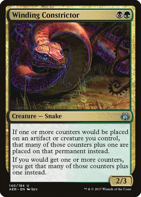 Winding Constrictor - If one or more counters would be put on an artifact or creature you control