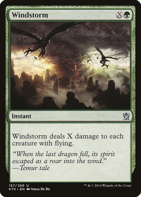 Windstorm - Windstorm deals X damage to each creature with flying.